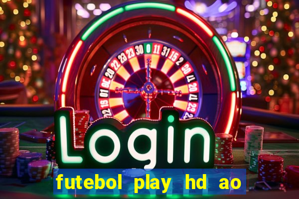 futebol play hd ao vivo agora